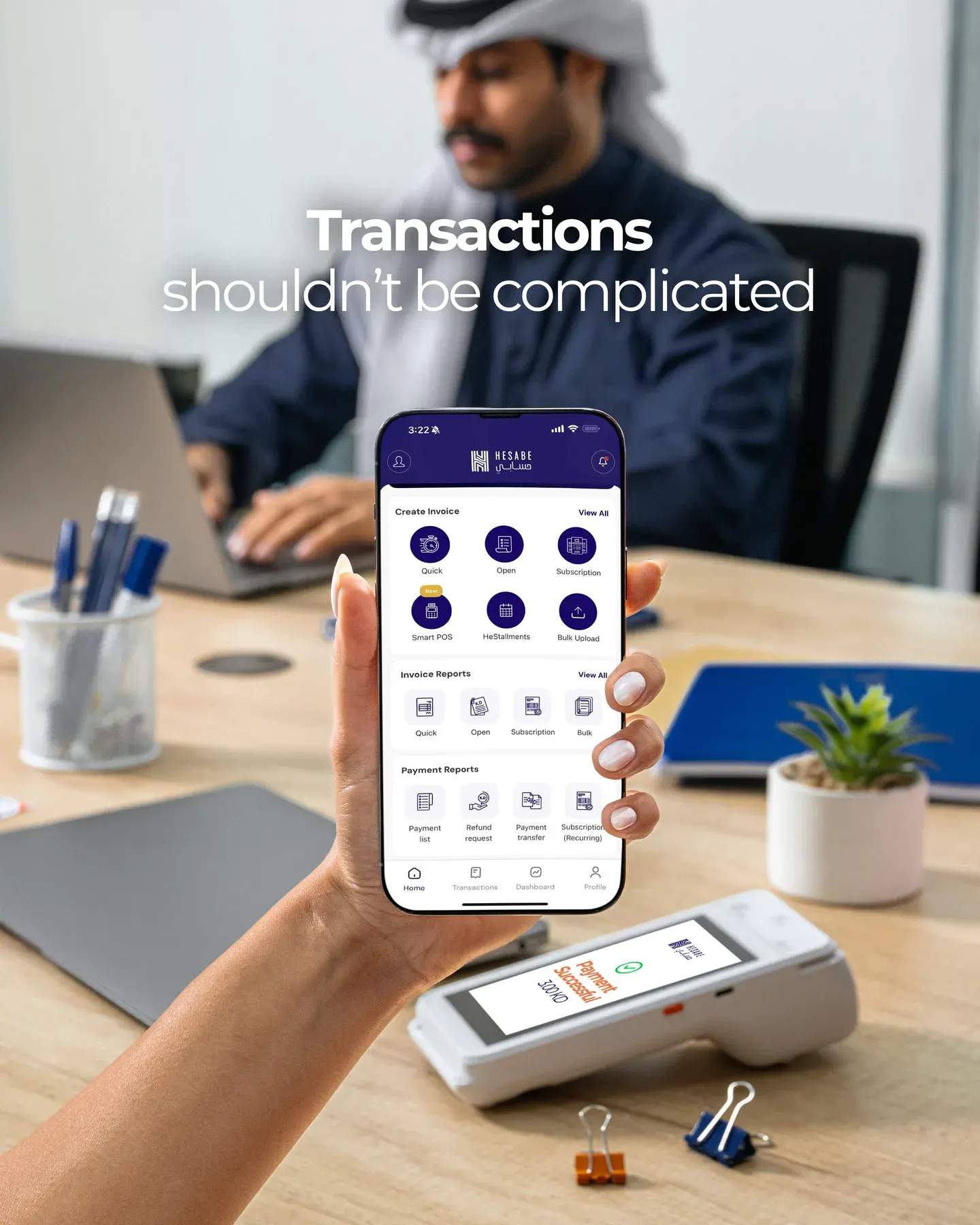 The Transactions should not be complicated post, the app held over a desk.