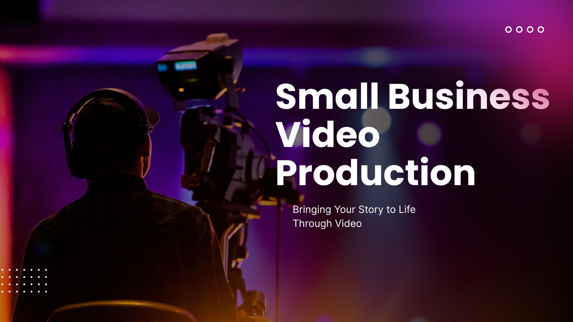 Small Business Video Production: A Beginner’s Guide (2025)