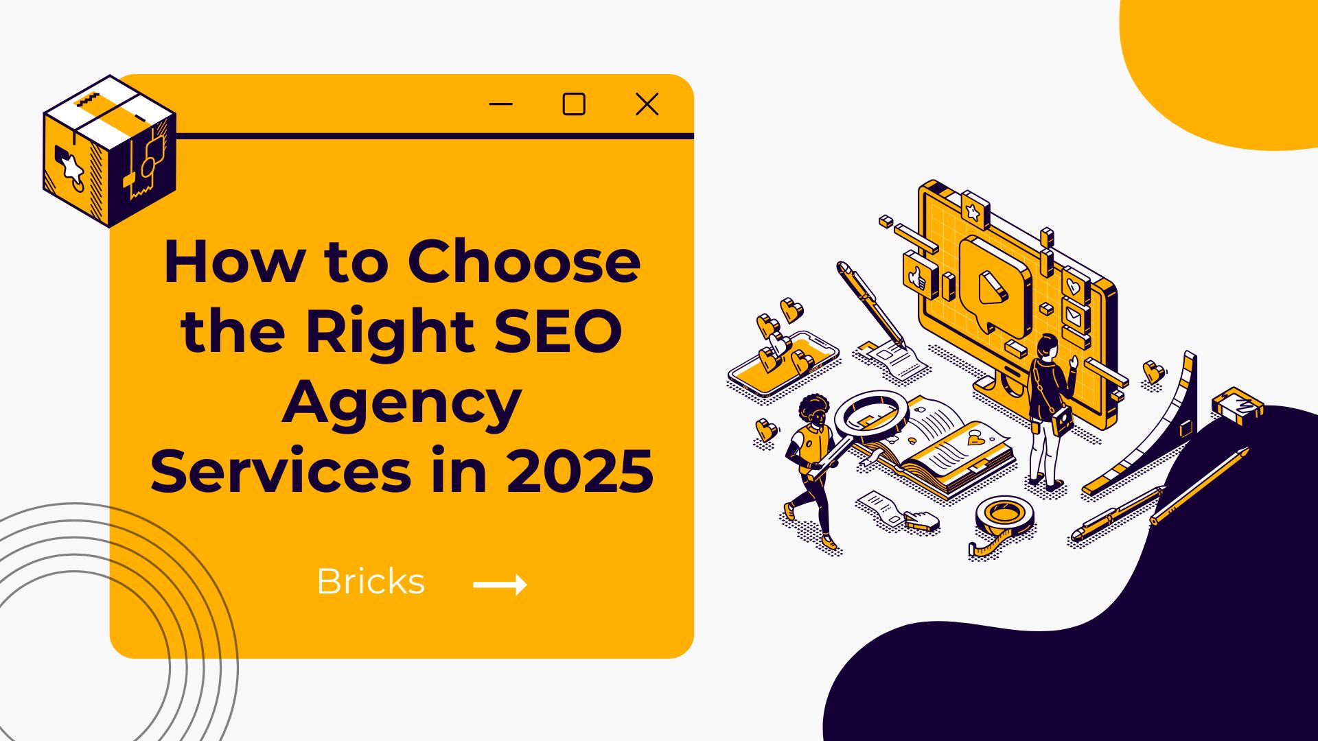 How to Choose the Right SEO Agency Services in 2025 for Your Business Goals